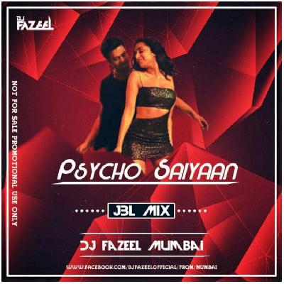 Psycho Saiyaan (JBL Mix) DJ Fazeel - Mumbai